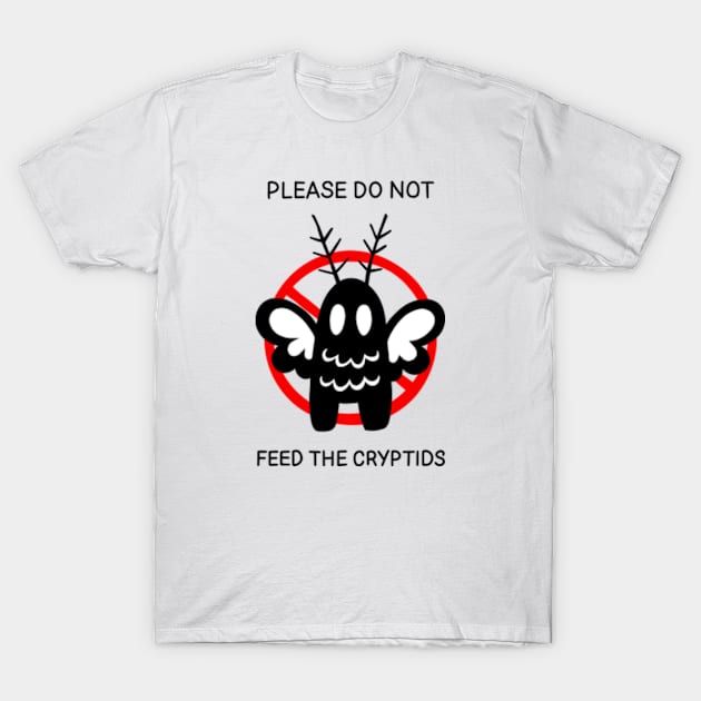 PLEASE DO NOT FEED THE CRYPTIDS (Mothman) RED SIGN T-Shirt by JadedOddity